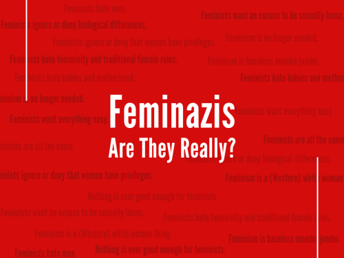 Feminazis: Are They Really?