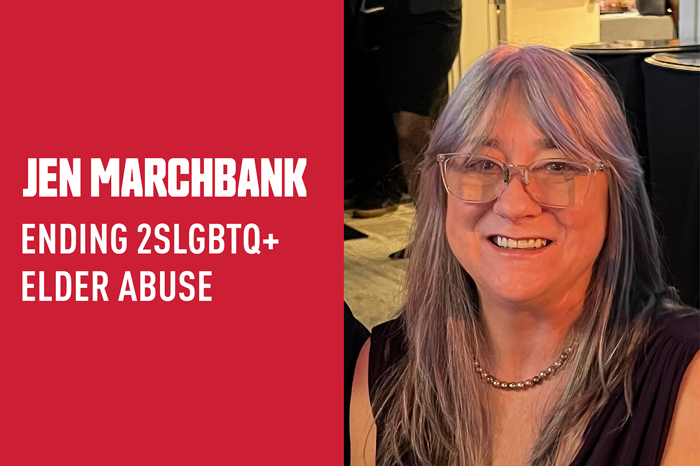 Jen Marchbank: ending 2SLGBTQ+ elder abuse