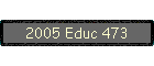 2005 Educ 473