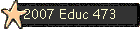 2007 Educ 473
