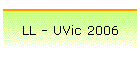 LL - UVic 2006