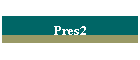 Pres2