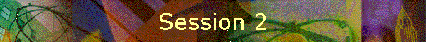 Session 2
