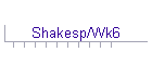 Shakesp/Wk6