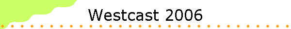 Westcast 2006