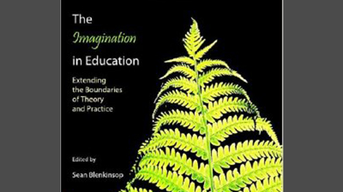 The Imagination in Education: Extending the Boundaries in Theory and Practice