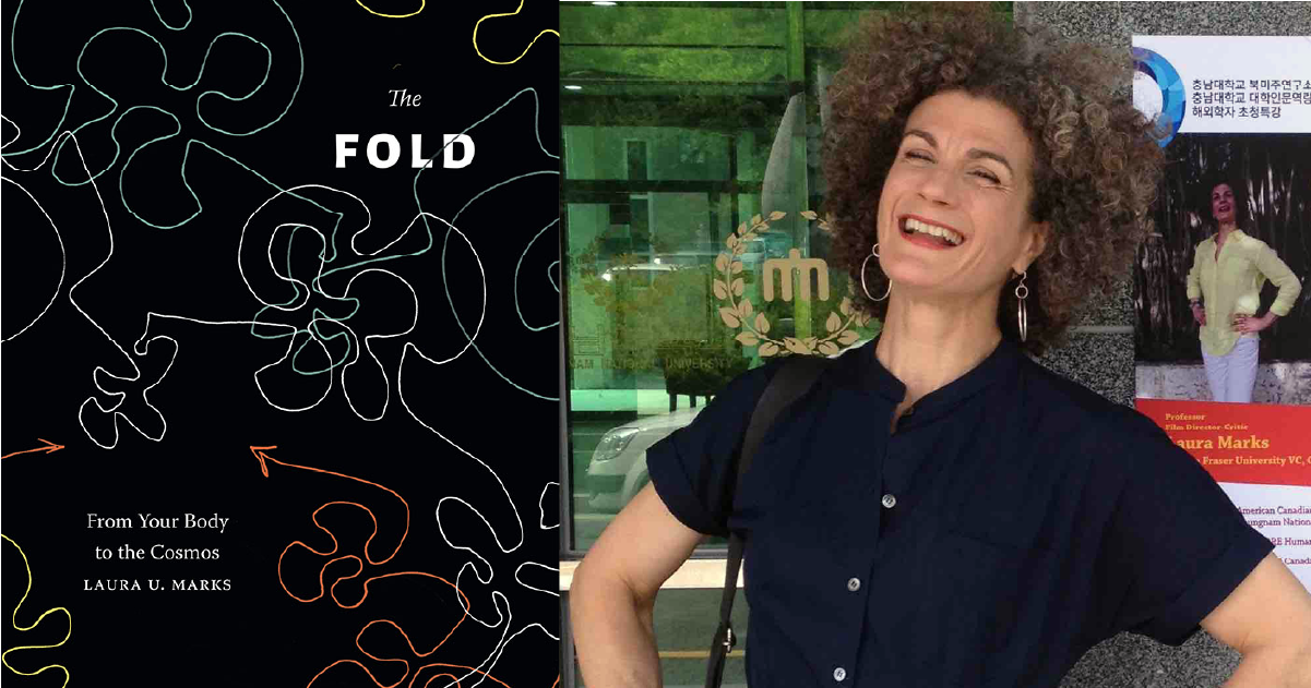 "The Fold", a new book from the SCA's Laura U. Marks offers a philosophy for living in an infinitely connected cosmos