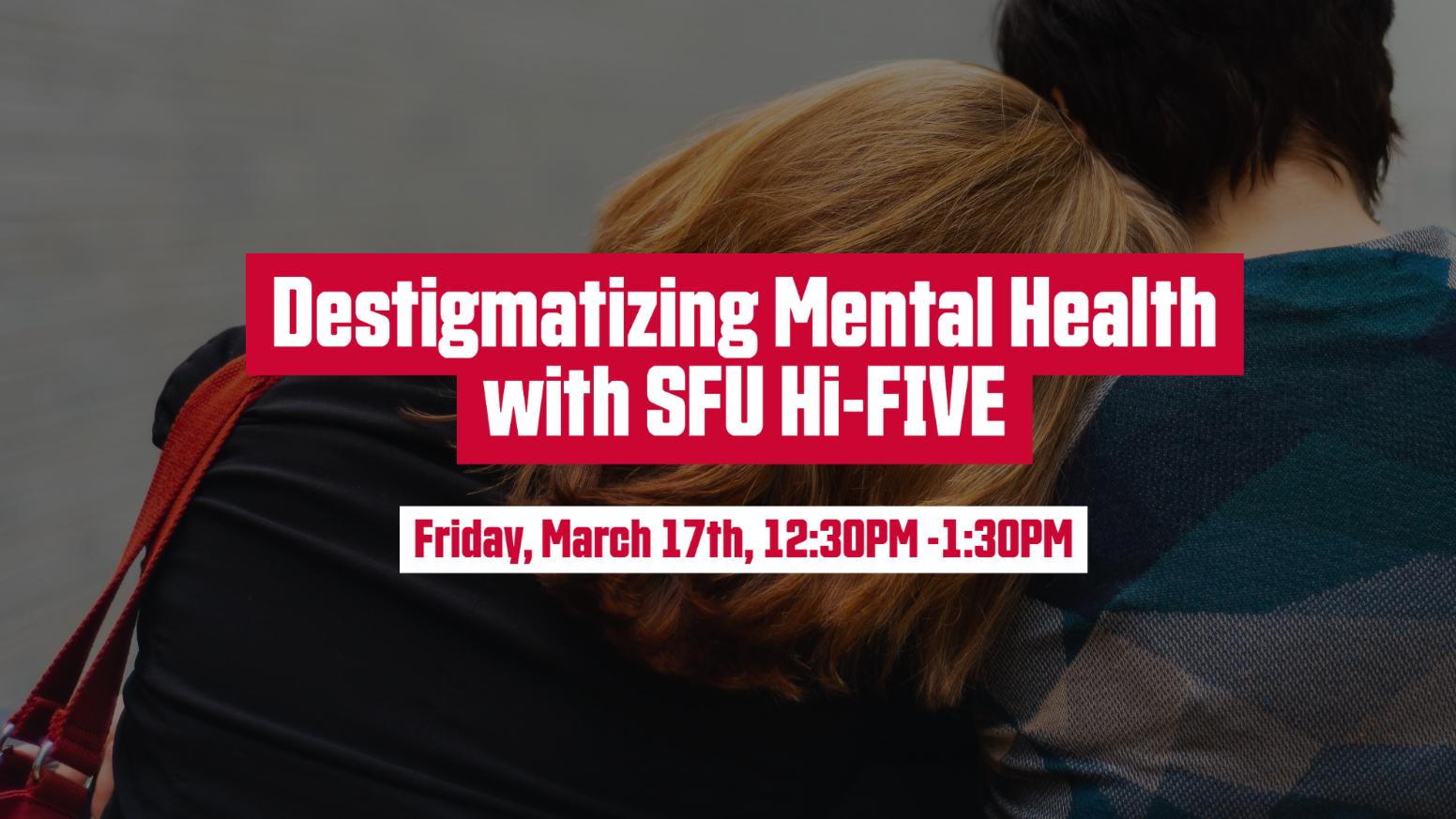 Friday, March 17: Destigmatizing Mental Health with SFU Hi-FIVE