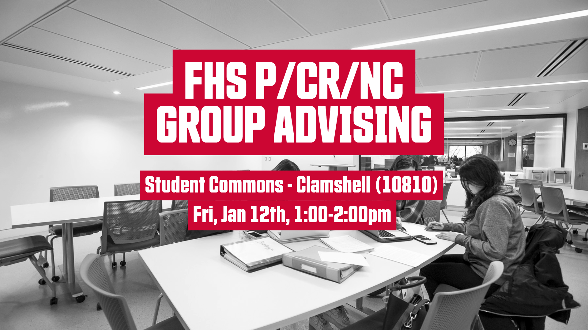 Friday, Jan 12: FHS P/CR/NC Group Advising