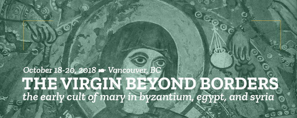The Virgin Beyond Borders: The Early Cult of Mary in Byzantium, Egypt, and Syria