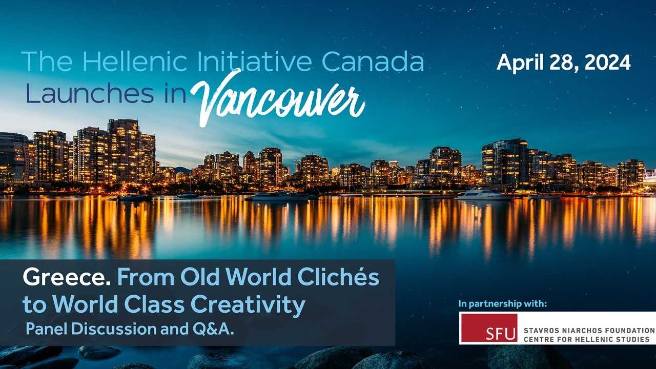 The SNF Centre for Hellenic Studies joins with The Hellenic Initiative Canada for their first event on the West Coast 