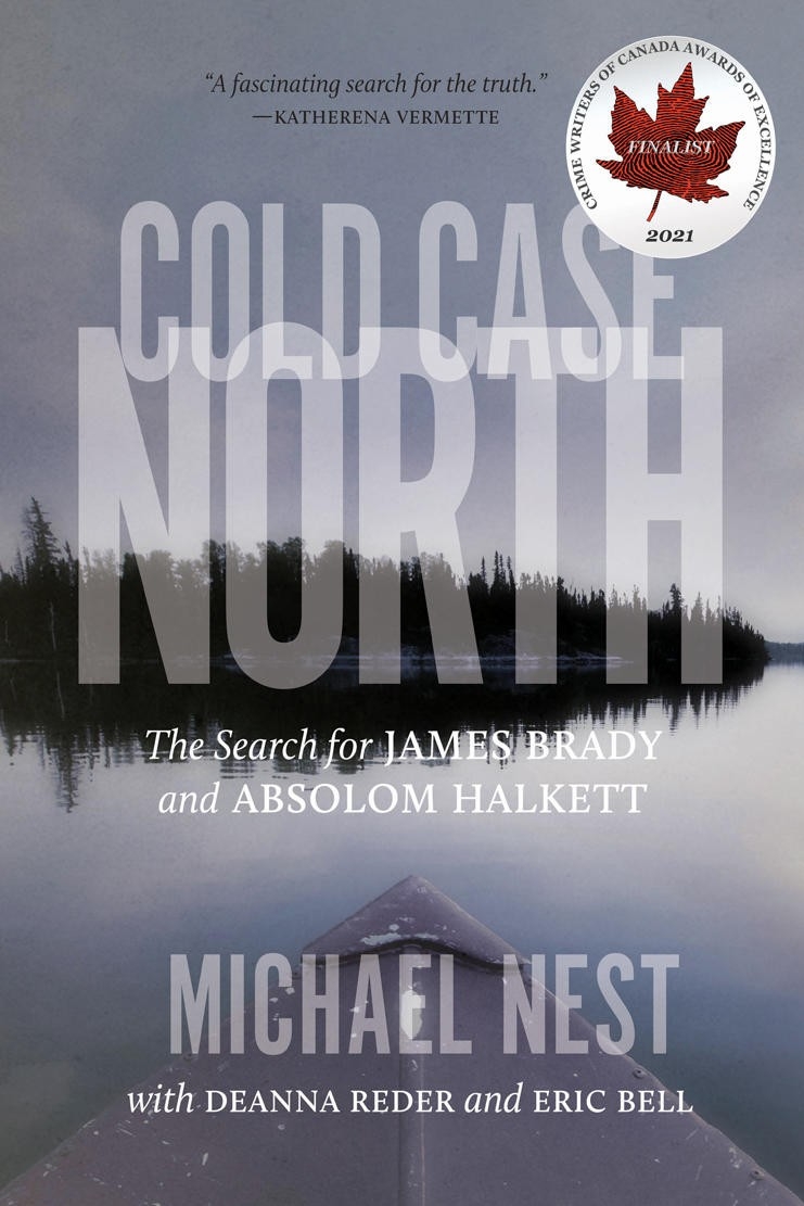 Cold Case North The Search for James Brady And Absolom Halkett By Michael Nest, Deanna Reder, And Eric Bell