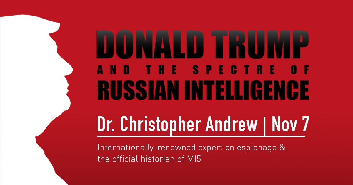 Donald Trump and the Spectre of Russian Intelligence, featuring Dr. Christopher Andrew