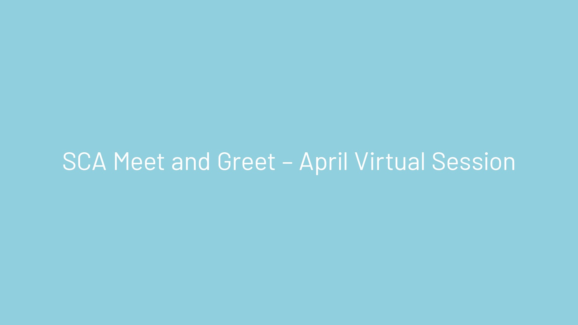 SCA Meet and Greet – April Virtual Session