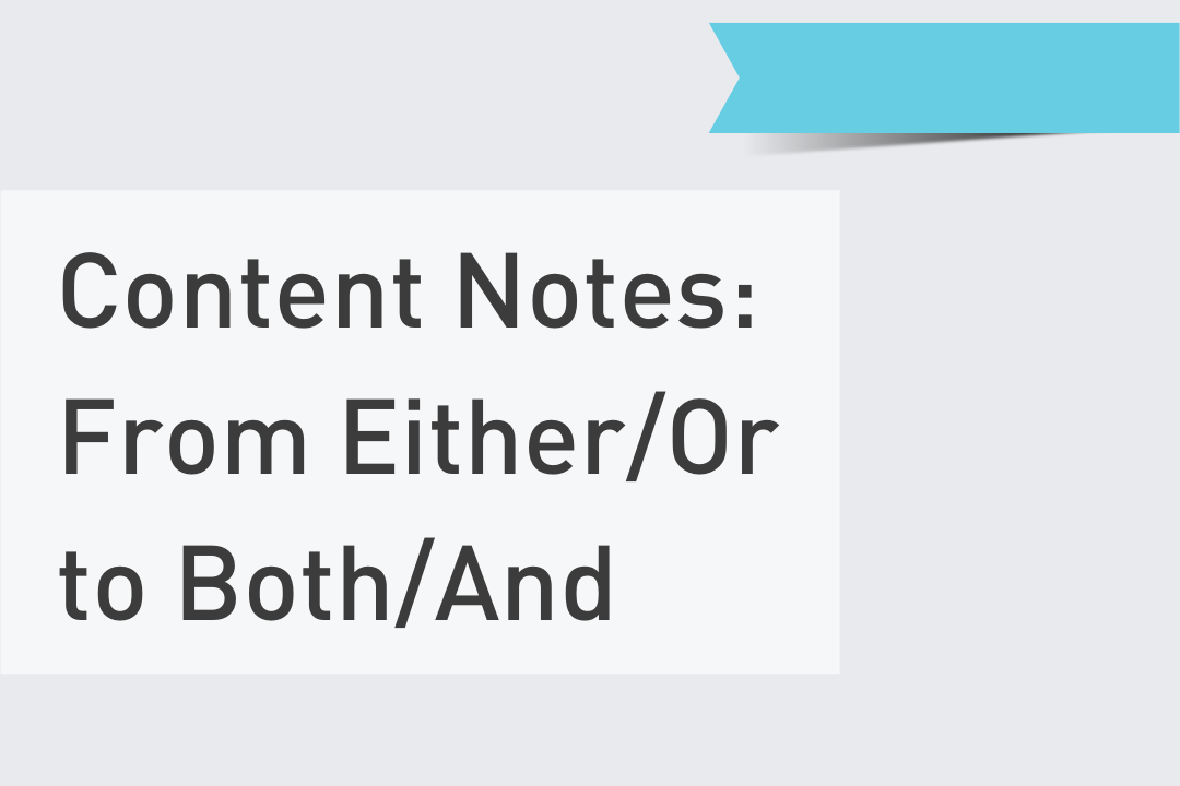 Light grey background with article title: Content Notes: From Either/Or to Both/And; teal sticky notes image at top right