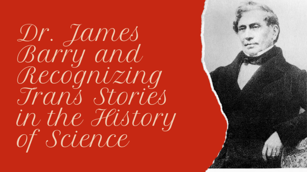 Dr. James Barry and Recognizing Trans Stories in the History of Science