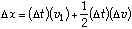 delta-x = (delta-t)  (<I>v</I><sub>1</sub>) + (1/2)(delta-t) (delta-v)