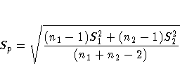 S_p = \sqrt{\frac{(n_1 - 1) S_1^2 + (n_2 - 1) S_2^2}{(n_1 + n_2 -
2)}}