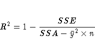 R^2 = 1 - \frac{SSE}{SSA - \bar{y}^2 x n}