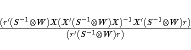 \frac{(r'(S^{-1}{\otimes}W)X(X'(S^{-1}
{\otimes}W)X)^{-1}X'(S^{-1}{\otimes}W)r)}{(r'(S^{-1}{\otimes}W)r)}