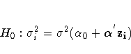 H_{0}: {\sigma}^2_{i} =
{\sigma}^2( {\alpha}_{0} + {{{\alpha}}^{'}z_{i}})