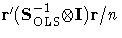 {r'( S^{-1}_{\rm{OLS}} {\otimes} I)r/n}