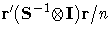 {r'(S^{-1} {\otimes} I)r/n}