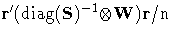 {r'(\rm{diag}(S)^{-1} {\otimes} W)r/n}