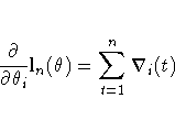 \frac{{\partial}}{{\partial} {\theta}_{i}} l_{n}({{\theta}})
=
\sum_{t=1}^n{{\nabla}_{i}(t)}