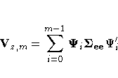 V_{z,m} =
\sum_{i=0}^{m-1}{{\Psi}_{i} {\Sigma}_{ee}
{\Psi}_{i}'}