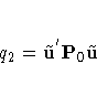 q_{2}=\tilde{u}^{'}P_{0}\tilde{u}