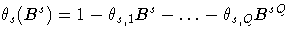 {{\theta}_{s}(B^s)=1-{\theta}_{s,1}B^s -{ ... }- {\theta}_{s,Q}B^{sQ}}