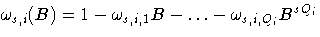 {{\omega}_{s,i}(B)=1-{\omega}_{s,i,1}B-{ ... }- {\omega}_{s,i,Q_{i}}B^{sQ_{i}}}