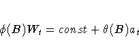 {\phi}(B)W_{t}=const+{\theta}(B)a_{t}
