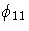 {{\phi}_{11}}