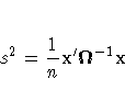 s^2 = \frac{1}n{x'}{{\Omega}}^{-1}x
