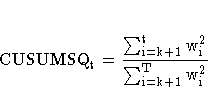 \rm{CUSUMSQ}_{t} = \frac{\sum_{i=k+1}^t{w^2_{i}}}{\sum_{i=k+1}^T{w^2_{i}}}