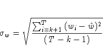 {\sigma}_{w} = \sqrt{\frac{\sum_{i=k+1}^T{(w_{i}-\hat{w})^2}}{(T-k-1)}}