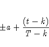 {+-} a + \frac{(t-k)}{T-k}