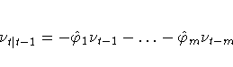 {\nu}_{t| t-1}=- \hat{{\varphi}}_{1} {\nu}_{t-1}-
{ ... } - \hat{{\varphi}}_{m} {\nu}_{t-m}