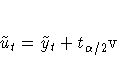 \tilde{u}_{t}=
\tilde{y}_{t}+
t_{{\alpha}/2}\rm{v}