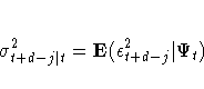 {\sigma}^2_{t+d-j| t} =
E( {\epsilon}^2_{t+d-j}| {\Psi}_{t})