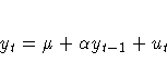 y_{t} = {\mu} + {\alpha}y_{t-1} + u_{t}
