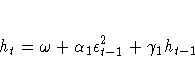h_{t} = {\omega}
+ {\alpha}_{1} {\epsilon}_{t-1}^2
+ {\gamma}_{1} h_{t-1}