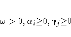 {\omega}\gt, {\alpha}_{i}{\ge}0, {\gamma}_{j}{\ge}0
