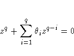 z^q + \sum_{i=1}^q \theta_i z^{q-i} = 0