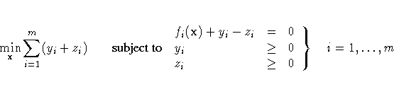 \min_{x} \sum_{i=1}^m (y_i + z_i)
{ subject to }
. f_i(x) + y_i - z_i & = & 0 \ y_i & \geq & 0 \ z_i & \geq & 0
\} i=1, ... ,m