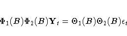 \Phi_1(B) \Phi_2(B) Y_t = \Theta_1(B) \Theta_2(B) \epsilon_t