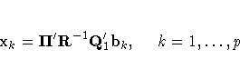 x_k = {{\Pi}}^' R^{-1}Q_1^' b_k,
\hspace*{0.2in} k = 1, ... ,p