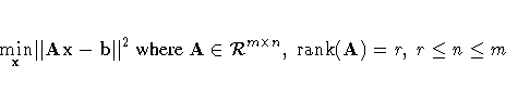 \min_{x} \Vert A{x}- b\Vert^2
{ where } A\in {\cal R}^{m x n},
{\rm rank}(A)=r, r \leq n \leq m